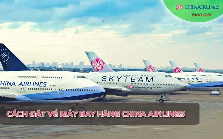 Cách đặt vé máy bay China Airlines