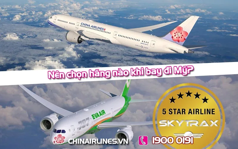 China Airlines vs EVA Air – Nên chọn hãng nào khi bay đi Mỹ?