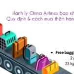 Hành lý China Airlines bao nhiêu kg? Quy định & cách mua thêm hành lý chi tiết
