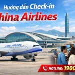 Hướng dẫn Check-in China Airlines: Cách làm thủ tục online và tại sân bay