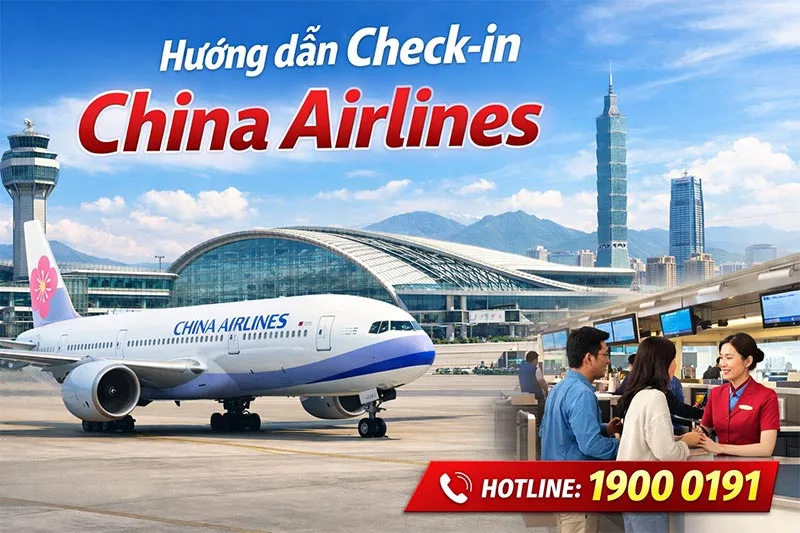 Hướng dẫn Check-in China Airlines: Cách làm thủ tục online và tại sân bay